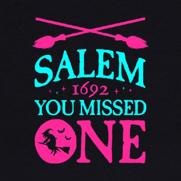 Salem You Missed One 1692 Witch Halloween by Ghost Of A Chance 